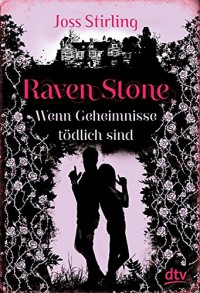 Raven Stone - Wenn Geheimnisse tödlich sind: Roman - Joss Stirling, Michaela Kolodziejcok