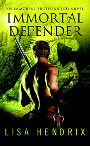 Immortal Defender (Immortal Brotherhood) - Lisa Hendrix