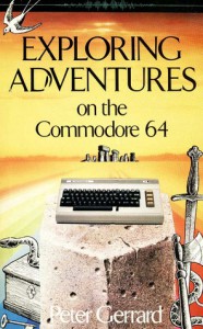 Exploring Adventures on the Commodore 64 - Peter Gerrard