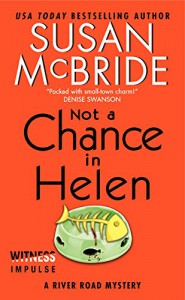 Not a Chance in Helen: A River Road Mystery - Susan McBride