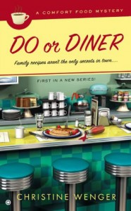 Do Or Diner: A Comfort Food Mystery - Christine Wenger