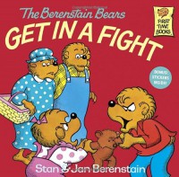 The Berenstain Bears Get in a Fight - Stan Berenstain;Jan Berenstain