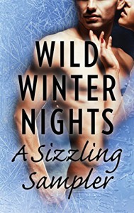 Wild Winter Nights: A Sizzling Sampler: Under PressureThe Darkest TormentThe Greek's Christmas BrideThose Texas NightsEverything for HerForged in Desire (Body Armor) - Lori Foster, Gena Showalter, Lynne Graham, Delores Fossen, Alexa Riley, Brenda Jackson