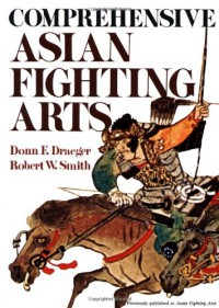 Comprehensive Asian Fighting Arts - Donn Drager, Robert W. Smith, Donn Drager