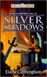 Silver Shadows: Song & Swords, Book III - Elaine Cunningham