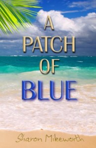 A Patch Of Blue - Sharon Mikeworth