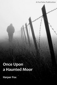 Once Upon A Haunted Moor - Harper Fox