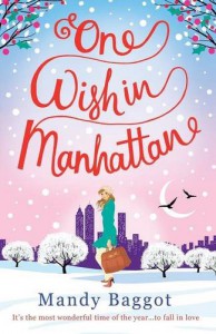 One Wish in Manhattan: An uplifting, romantic Christmas story - Mandy Baggot