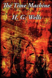 The Time Machine - H.G. Wells