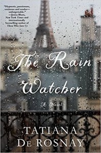 The Rain Watcher: A Novel - Tatiana de Rosnay