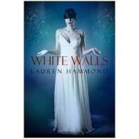 White Walls (Asylum, #2) - Lauren Hammond