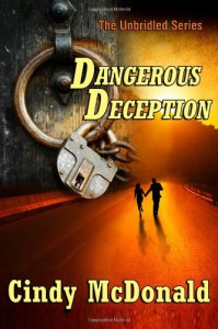 Dangerous Deception: An Unbridled Adventure - Cindy McDonald