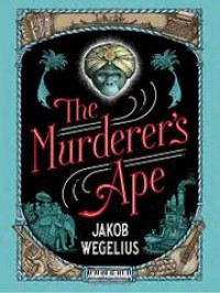 The Murderer's Ape - Jakob Wegelius