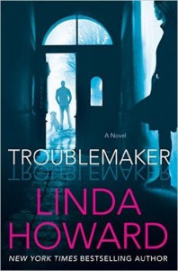 Troublemaker - Linda Howard