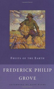 Fruits of the Earth - Frederick Philip Grove, Rudy Wiebe