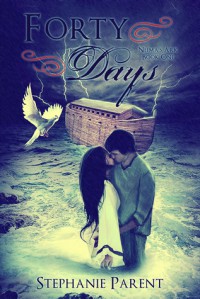 Forty Days (Neima's Ark, #1) - Stephanie Parent