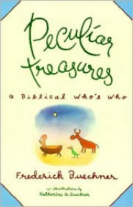 Peculiar Treasures - Frederick Buechner, Katherine A. Buechner