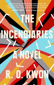 The Incendiaries - R.O. Kwon