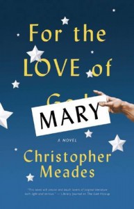 For the Love of Mary: A Novel - Christopher Meades