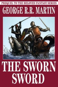 The Sworn Sword - George R.R. Martin