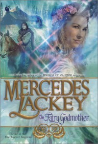 The Fairy Godmother  - Mercedes Lackey