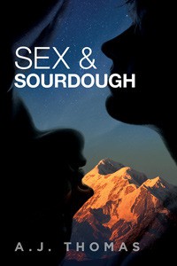 Sex & Sourdough - A.J.  Thomas