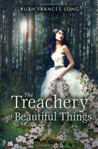 The Treachery of Beautiful Things - Ruth Frances Long