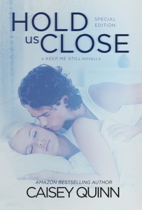 Hold Us Close - Caisey Quinn