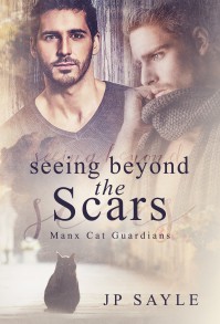 Seeing Beyond the Scars (The Manx Cat Guardians #1) - JP Sayle