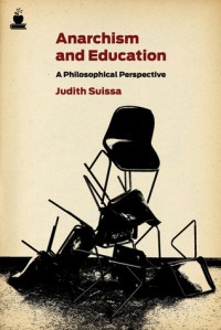 Anarchism and Education: A Philosophical Perspective - Judith Suissa
