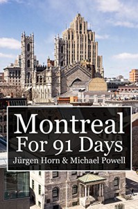 Montreal For 91 Days - Michael Powell, Jürgen Horn