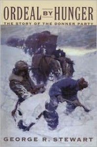Ordeal by Hunger: the Story of the Donner Party - George R. Stewart