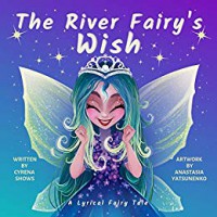 The River Fairy's Wish - Cyrena Shows, Anastasia Yatsunkeo