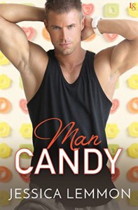 Man Candy: A Real Love Novel - Jessica Lemmon