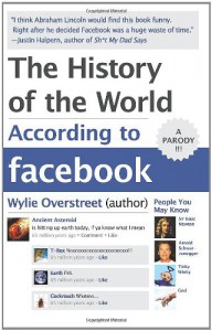 The History of the World According to Facebook - Wylie Overstreet