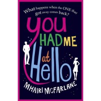 You Had Me At Hello - Mhairi McFarlane