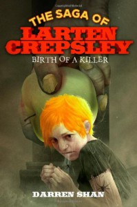 Birth of a Killer (The Saga of Larten Crepsley) - Darren Shan