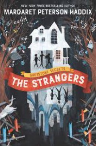 The Strangers (The Greystone Secrets #1) - Margaret Peterson Haddix