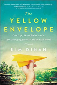 The Yellow Envelope: One Gift, Three Rules, and a Life-Changing Journey Around the World - Kim Dinan