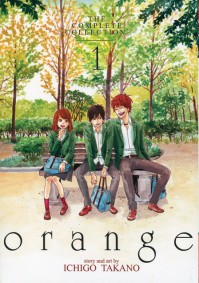 Orange: The Complete Collection, Vol. 1 - Ichigo Takano