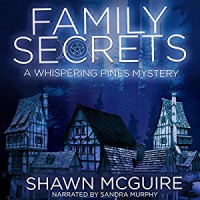 Family Secrets: A Whispering Pines Mystery (Volume 1) - Shawn McGuire