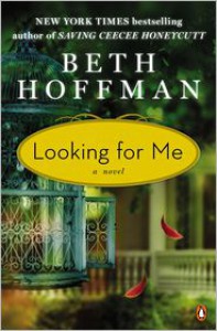 Looking for Me: A Novel - Beth Hoffman