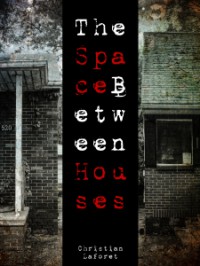 The Space Between Houses - Christian Laforet
