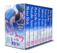 Sweet and Sassy in the Snow: Find Your Winter Romance! - Mona Risk, Jen Talty, Aileen Fish, Alicia Street, Rachelle Ayala, Nancy Radke, Susan Jean Ricci, Natalie Ann