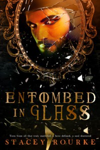 Entombed in Glass (Unfortunate Soul Chronicles, #2) - Stacey Rourke