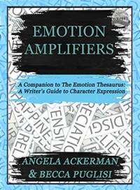 Emotion Amplifiers - Becca Puglisi, Angela Ackerman