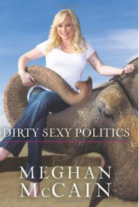 Dirty Sexy Politics - Meghan McCain