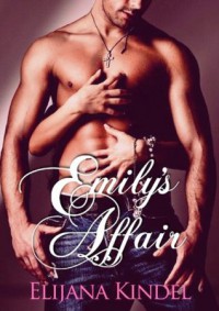 Emily's Affair - Elijana Kindel