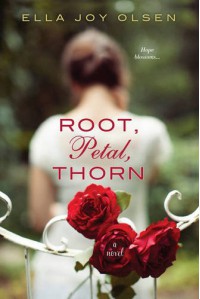 Root, Petal, Thorn - Ella Joy Olsen