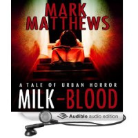 MILK-BLOOD - Mark  Matthews